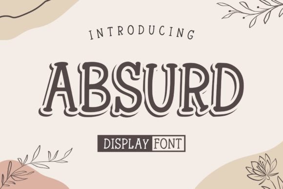 Embracing the Whimsy: A Deep Dive into the Absurd Display Font